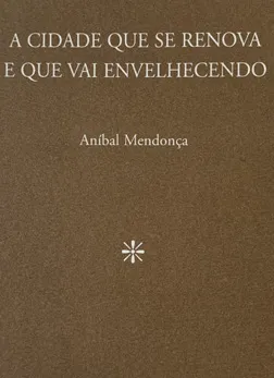 A cidade que se renova e vai envelhecendo