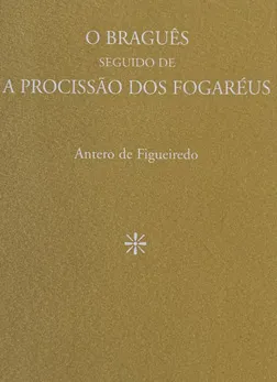 O Braguês Seguido de a procissão dos fogaréus